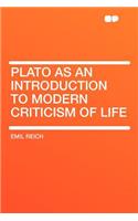 Plato as an Introduction to Modern Criticism of Life