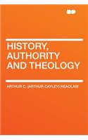 History, Authority and Theology