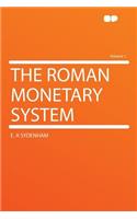 The Roman Monetary System Volume 1