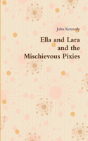Ella and Lara and the Mischievous Pixies: (English)
