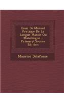 Essai de Manuel Pratique de La Langue Mande Ou Mandingue