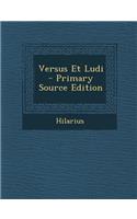 Versus Et Ludi - Primary Source Edition: (Latin)