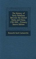 The History of Early Relations Between the United States and China, 1784-1844
