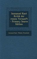 Immanuel Kant Kritik Der Reinen Vernunft - Primary Source Edition