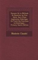 Discours de La Methode de Descartes Au Xixe Siecle, Suivi D'Une Application Didactique, Ou Traite Des Fonctions Arithmetiques