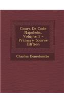 Cours de Code Napoleon, Volume 1 - Primary Source Edition