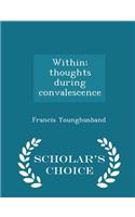Within; Thoughts During Convalescence - Scholar's Choice Edition: (English)