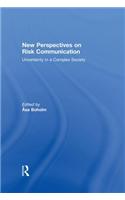 New Perspectives on Risk Communication