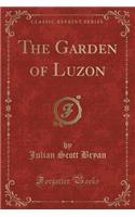 The Garden of Luzon (Classic Reprint)