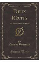 Deux RÃ©cits: A Carillon; Dans Un Yacht (Classic Reprint): A Carillon; Dans Un Yacht (Classic Reprint)