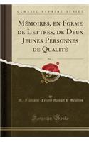 MÃ©moires, En Forme de Lettres, de Deux Jeunes Personnes de QualitÃ¨, Vol. 3 (Classic Reprint)