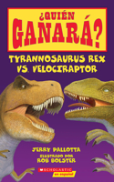 ¿Quién Ganará? Tyrannosaurus Rex vs. Velociraptor (Who Would Win?: Tyrannosaurus Rex vs. Velociraptor): (¿Quién Ganará?)