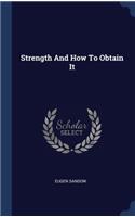 Strength And How To Obtain It