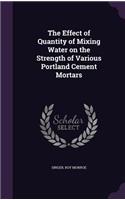 The Effect of Quantity of Mixing Water on the Strength of Various Portland Cement Mortars