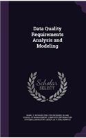 Data Quality Requirements Analysis and Modeling