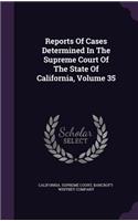 Reports of Cases Determined in the Supreme Court of the State of California, Volume 35