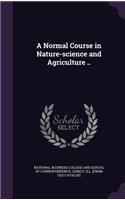 A Normal Course in Nature-science and Agriculture ..: (English)