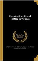 Perpetuation Of Local History In Virginia