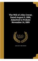 The Will of John Crerar, Dated August 5, 1886, Admitted to Probate November 14, 1889