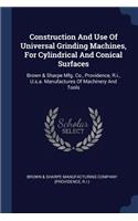 Construction And Use Of Universal Grinding Machines, For Cylindrical And Conical Surfaces