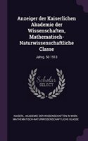 Anzeiger Der Kaiserlichen Akademie Der Wissenschaften, Mathematisch-Naturwissenschaftliche Classe: Jahrg. 50 1913