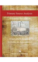 Primary Source Analysis: Industrial Revolution - What Built America: Industry or Agriculture?