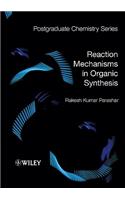 Reaction Mechanisms in Organic Synthesis