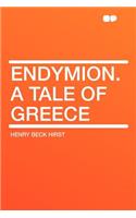 Endymion. a Tale of Greece