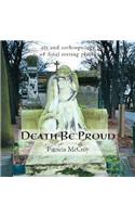 Death be Proud