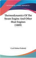 Thermodynamics Of The Steam Engine And Other Heat Engines (1889)