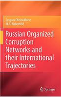 Russian Organized Corruption Networks and Their International Trajectories