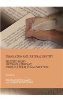 Translation and Cultural Identity: Selected Essays on Translation and Cross-Cultural Communication