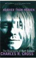 HEAVIER THAN HEAVEN- THE BIOGRAPHY OF CURT COBAIN