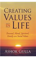 Creating Values in Life: Personal, Moral, Spiritual, Family and Social Values