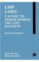 LISP Lore: A Guide to Programming the LISP Machine