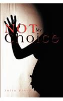 Not My Choice