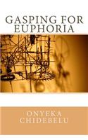 Gasping for Euphoria