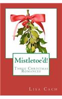 Mistletoe'd!