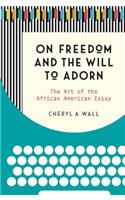 On Freedom and the Will to Adorn