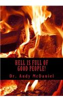 Hell Is Full of Good People!