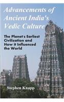 Advancements of Ancient India's Vedic Culture: The Planet's Earliest Civilization and How It Influenced the World(English)