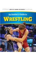 Insider's Guide to Wrestling