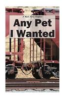 Any Pet I Wanted