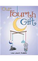 Our Fourth Gift