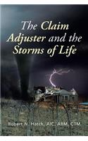 The Claim Adjuster and the Storms of Life