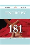 Entropy 181 Success Secrets - 181 Most Asked Questions on Entropy - What You Need to Know