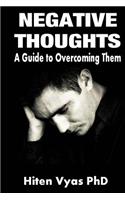 Negative Thoughts - A Guide to Overcoming Them