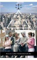 New Possibilities for Juvenile Justice