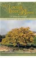 When Locust Trees Bloom (The Salmon Are Running!)