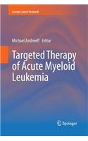 Targeted Therapy of Acute Myeloid Leukemia